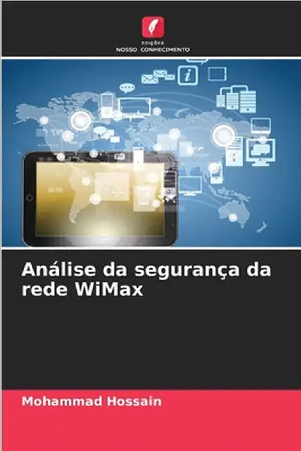 Análise da segurança da rede WiMax by Hossain, Mohammad