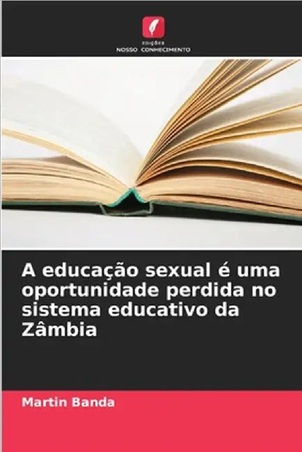 A educação sexual é uma oportunidade perdida no sistema educativo da Zâmbia by Martin Banda