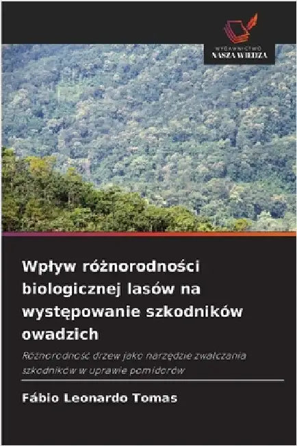 Wplyw różnorodności biologicznej lasów na występowanie szkodników owadzich by Fábio Leonardo Tomas