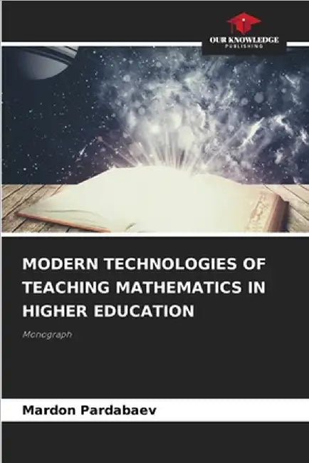 Modern Technologies of Teaching Mathematics in Higher Education by Mardon Pardabaev