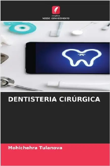 Dentisteria Cirúrgica by Mohichehra Tulanova