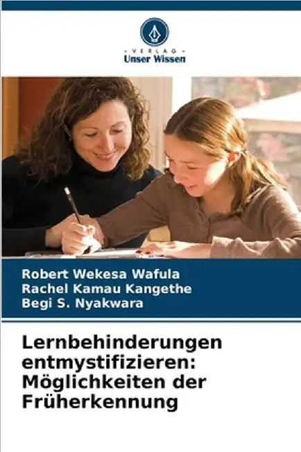Lernbehinderungen entmystifizieren: Möglichkeiten der Früherkennung by Robert Wekesa Wafula