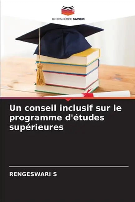 Un conseil inclusif sur le programme d'études supérieures by S, Rengeswari