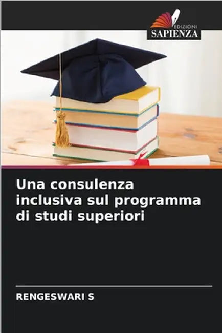 Una consulenza inclusiva sul programma di studi superiori by S, Rengeswari
