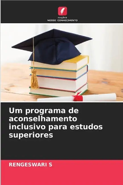 Um programa de aconselhamento inclusivo para estudos superiores by S, Rengeswari