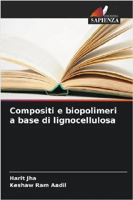 Compositi e biopolimeri a base di lignocellulosa by Harit Jha