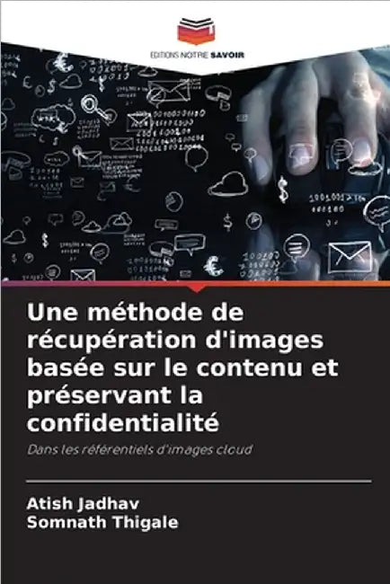 Une méthode de récupération d'images basée sur le contenu et préservant la confidentialité by Jadhav, Atish