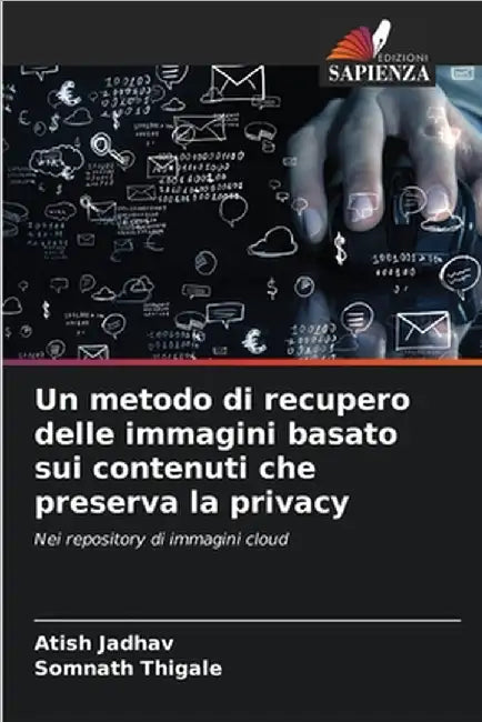 Un metodo di recupero delle immagini basato sui contenuti che preserva la privacy by Atish Jadhav