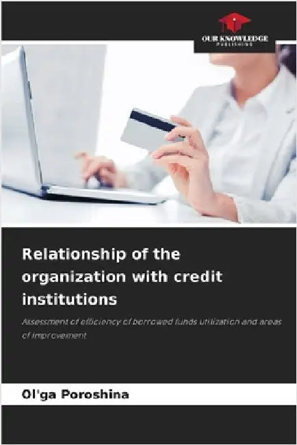 Relationship of the organization with credit institutions by Poroshina, Ol'ga