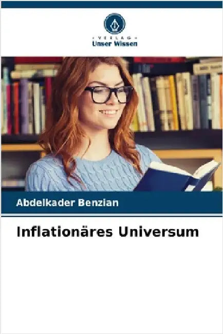 Inflationäres Universum by Abdelkader Benzian