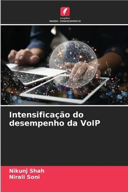 Intensificação do desempenho da VoIP by Shah, Nikunj