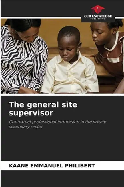 The general site supervisor by Philibert, Kaane Emmanuel