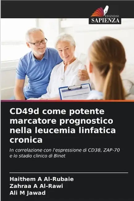 CD49d come potente marcatore prognostico nella leucemia linfatica cronica by Haithem A. Al-Rubaie