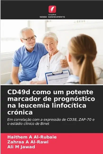 CD49d como um potente marcador de prognóstico na leucemia linfocítica crónica by Haithem A. Al-Rubaie