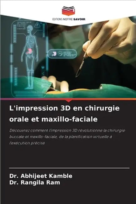 L'impression 3D en chirurgie orale et maxillo-faciale by Kamble, Abhijeet