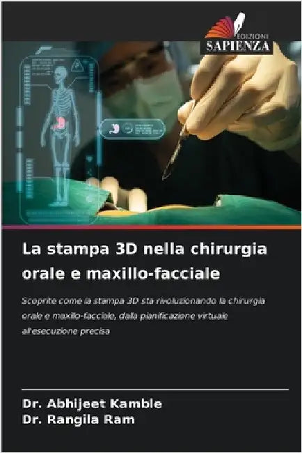 La stampa 3D nella chirurgia orale e maxillo-facciale by Abhijeet Kamble