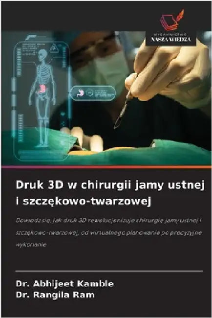 Druk 3D w chirurgii jamy ustnej i szczękowo-twarzowej by Abhijeet Kamble