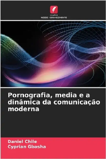 Pornografia, media e a dinâmica da comunicação moderna by Chile, Daniel