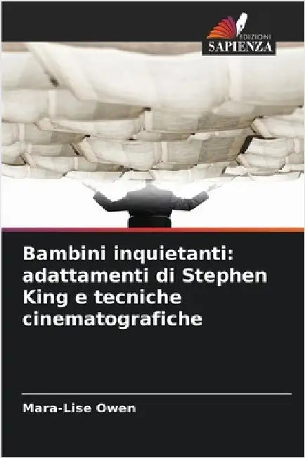 Bambini inquietanti: adattamenti di Stephen King e tecniche cinematografiche by Owen, Mara-Lise