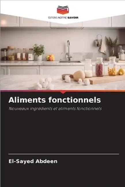 Aliments fonctionnels by El-Sayed Abdeen