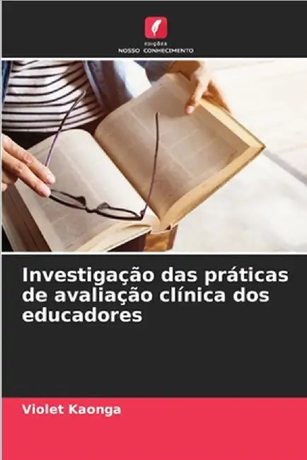 Investigação das práticas de avaliação clínica dos educadores by Kaonga, Violet