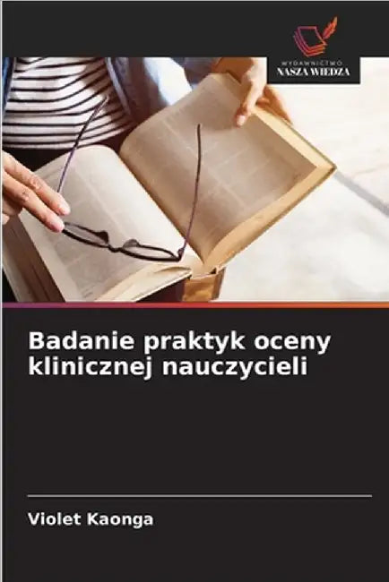 Badanie praktyk oceny klinicznej nauczycieli by Kaonga, Violet