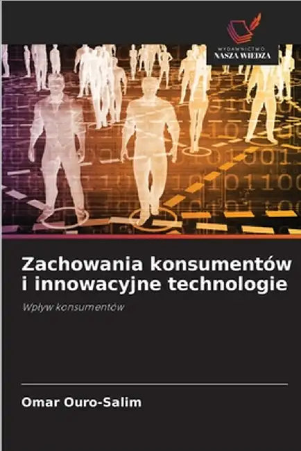 Zachowania konsumentów i innowacyjne technologie by Omar Ouro-Salim