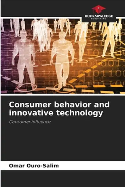 Consumer behavior and innovative technology by Omar Ouro-Salim