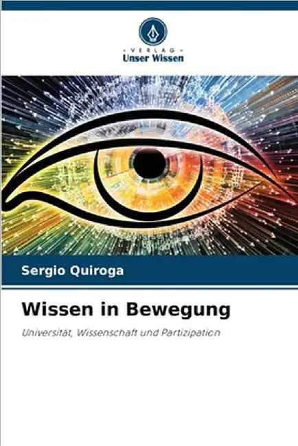 Wissen in Bewegung by Sergio Quiroga