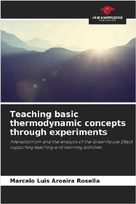 Teaching basic thermodynamic concepts through experiments by Marcelo Luis Aroeira Rosella