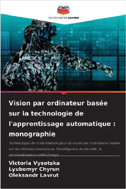 Vision par ordinateur basée sur la technologie de l'apprentissage automatique: monographie by Victoria Vysotska