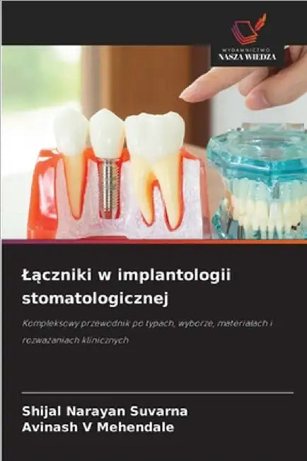 Lączniki w implantologii stomatologicznej by Narayan Suvarna, Shijal