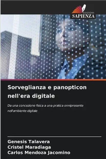 Sorveglianza e panopticon nell'era digitale by Genesis Talavera