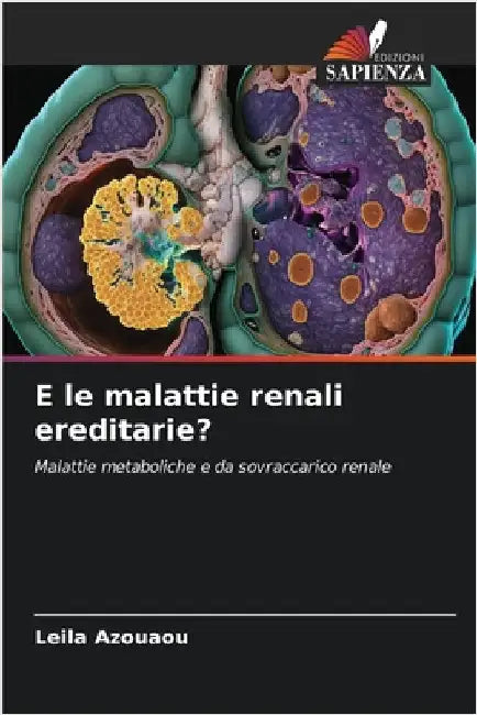 E le malattie renali ereditarie? by Azouaou, Leila