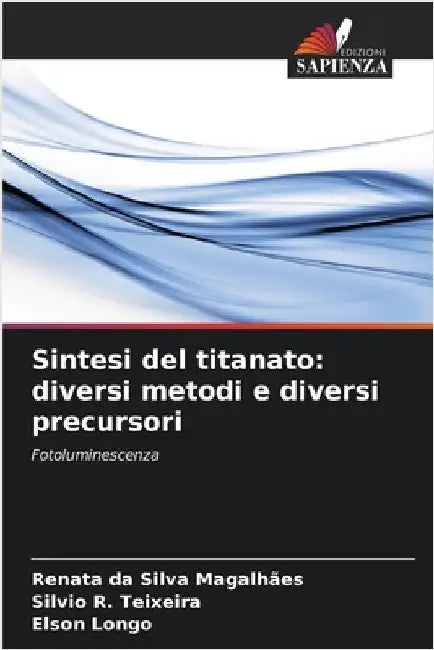 Sintesi del titanato: diversi metodi e diversi precursori by Da Silva Magalhães, Renata