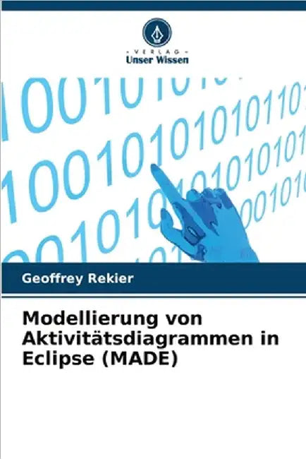 Modellierung von Aktivitätsdiagrammen in Eclipse (MADE) by Geoffrey Rekier