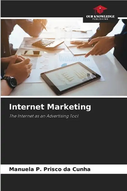 Internet Marketing by Manuela P. Prisco Da Cunha
