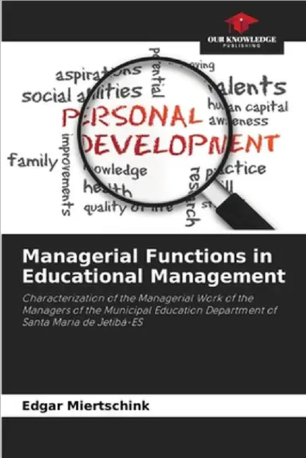Managerial Functions in Educational Management by Edgar Miertschink