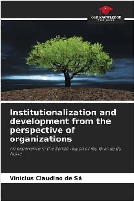 Institutionalization and development from the perspective of organizations by Claudino de Sá, Vinícius