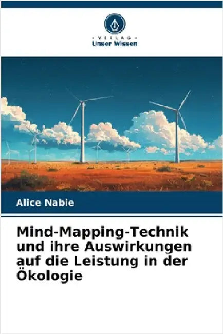 Mind-Mapping-Technik und ihre Auswirkungen auf die Leistung in der Ökologie by Nabie, Alice