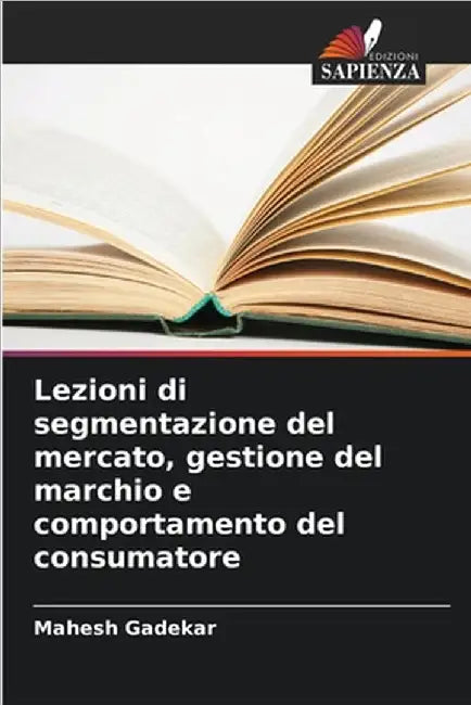 Lezioni di segmentazione del mercato, gestione del marchio e comportamento del consumatore by Mahesh Gadekar