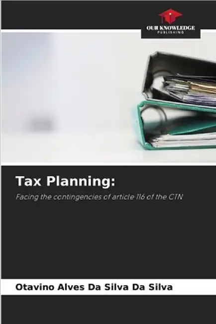 Tax Planning by Da Silva, Otavino Alves Da Silva