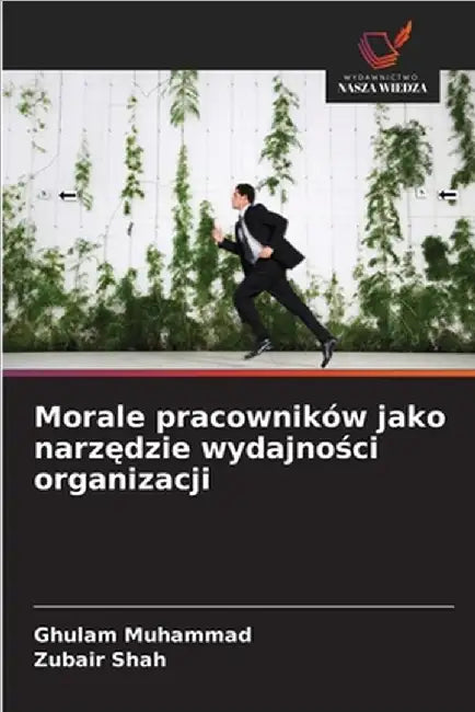 Morale pracowników jako narzędzie wydajności organizacji by Ghulam Muhammad