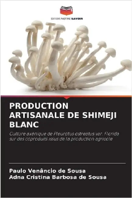 Production Artisanale de Shimeji Blanc by Paulo Venâncio de Sousa