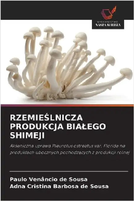 RzemieŚlnicza Produkcja Bialego Shimeji by Paulo Venâncio de Sousa