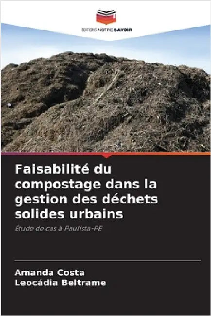Faisabilité du compostage dans la gestion des déchets solides urbains by Amanda Costa
