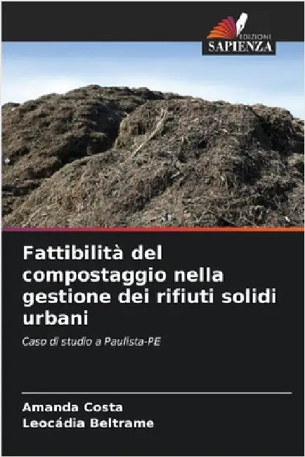 Fattibilità del compostaggio nella gestione dei rifiuti solidi urbani by Costa, Amanda
