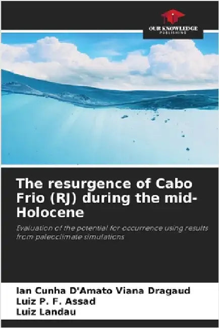 The resurgence of Cabo Frio (RJ) during the mid-Holocene by Cunha d'Amato Viana Dragaud, Ian
