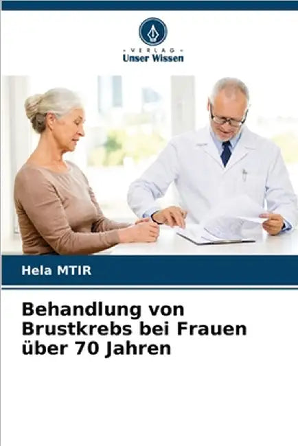 Behandlung von Brustkrebs bei Frauen über 70 Jahren by Mtir, Hela