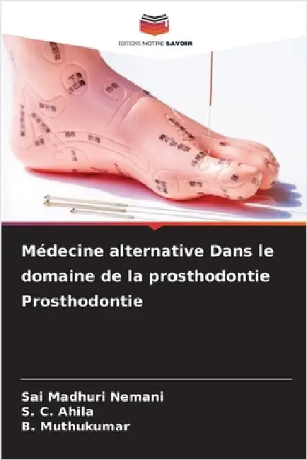 Médecine alternative Dans le domaine de la prosthodontie Prosthodontie by Nemani, Sai Madhuri